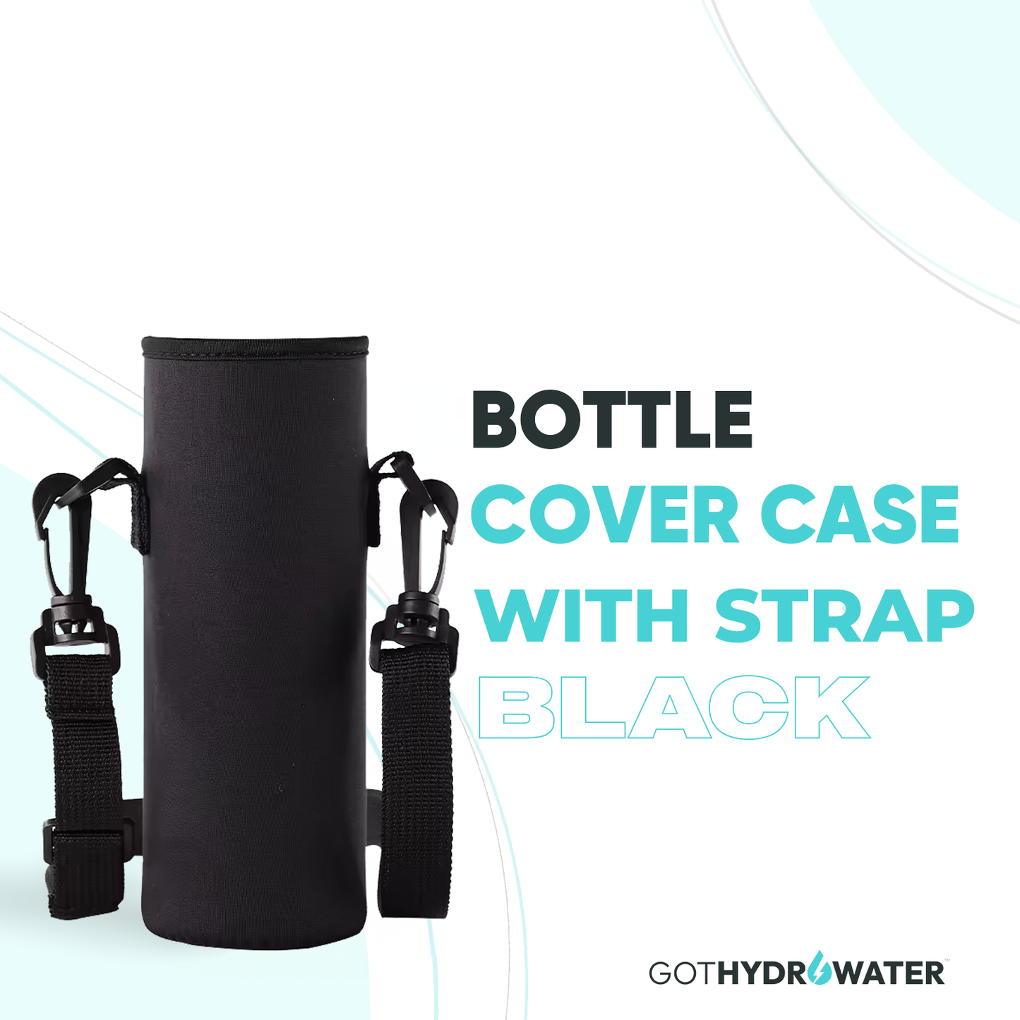 GotHydroWater™ BOTTLE COVER CASE with strap